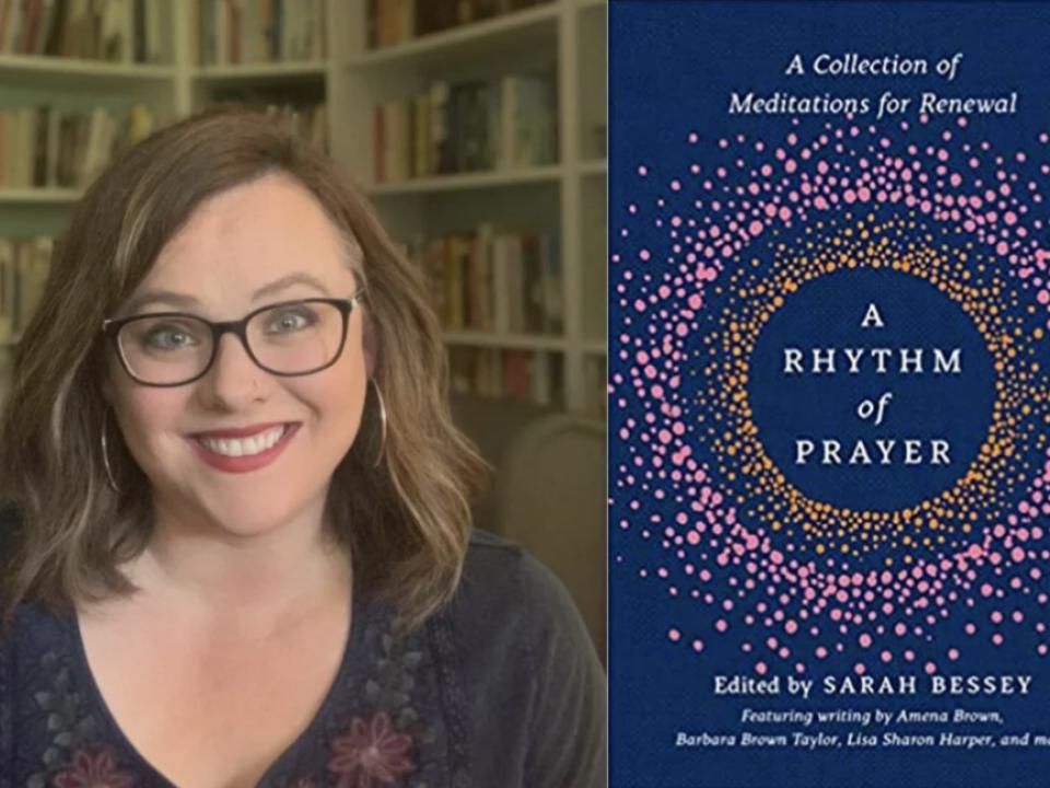 Sarah Bessey, left, and right, the book she edited, "A Rhythm of Prayer: Collection of Meditations for Renewal."