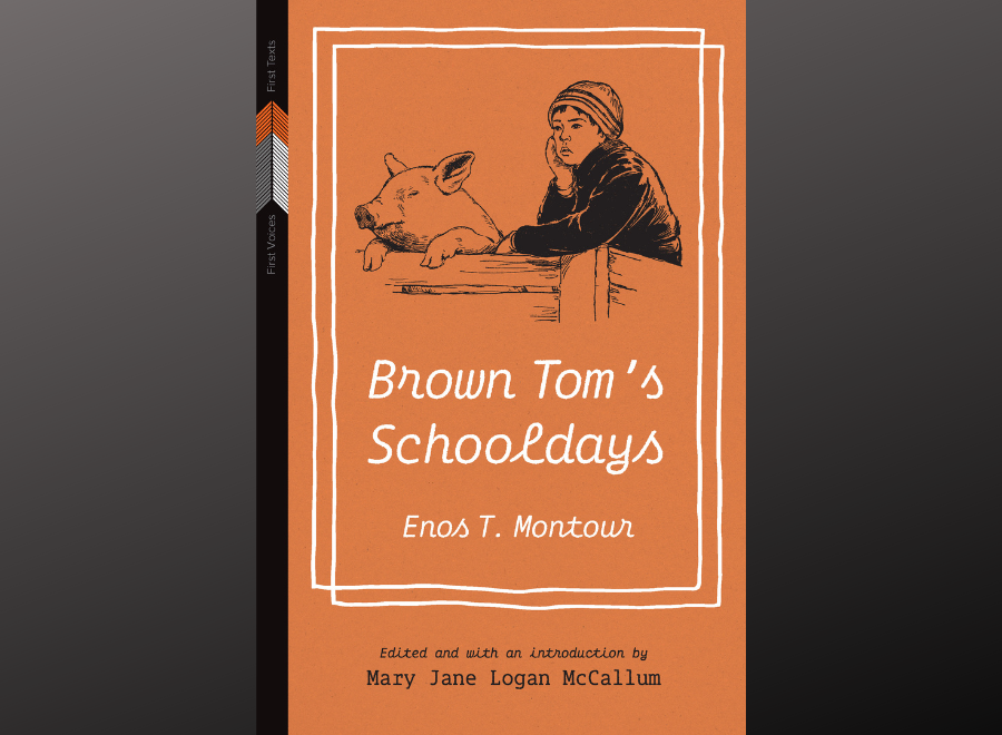 Image of a book cover. The title in cursive writing says, "Brown Tom's Schooldays" with Enos T. Montour underneath in white writing. There is an illustration of a little boy in a black coat next to a pig and they are leaning on the fence. 